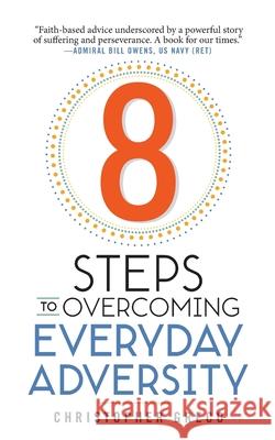 8 Steps to Overcoming Everyday Adversity Christopher Greco Linda Tettamant Ariana Abud 9781951591274 Publish Your Purpose Press - książka