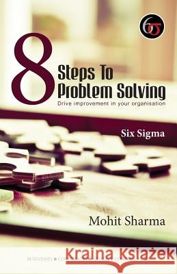 8 Steps to Problem Solving - Six Sigma Sharma, Mohit 9789386407368 Zorba Books - książka