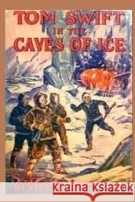 8 Tom Swift in the Caves of Ice Victor, II Appleton 9781522755241 Createspace Independent Publishing Platform - książka