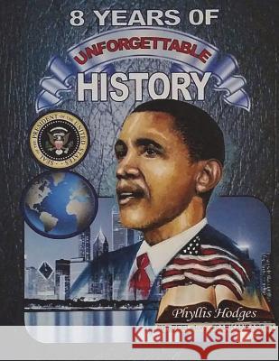 8 Years of Unforgettable History: The Allure of America's First Phyllis Hodges Laurence Walden Iris M. Williams 9781942022510 Butterfly Typeface - książka