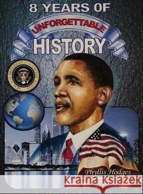 8 Years of Unforgettable History: The Allure of America's Firsts Phyllis Hodges Annie Abrams Iris M. Williams 9781947656154 Butterfly Typeface - książka