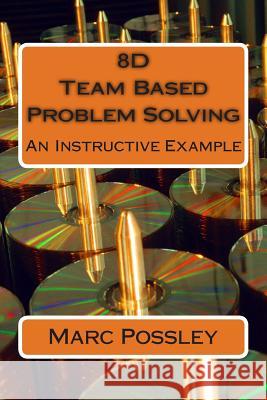 8D Team Based Problem Solving - An Instructive Example Possley, Marc 9781479248322 Createspace - książka