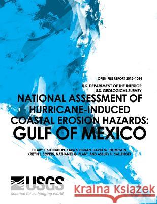 8National Assessment of Hurricane-Induced Coastal Erosion Hazards: Gulf of Mexico U. S. Department of the Interior 9781497467392 Createspace - książka