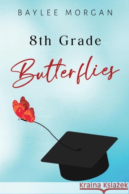 8th Grade Butterflies Baylee Morgan 9781804390016 Olympia Publishers - książka