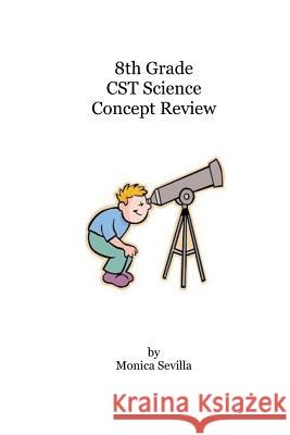 8th Grade CST Science Concept Review Monica Sevilla 9781475237610 Createspace - książka