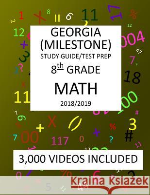 8th Grade GEORGIA MILESTONE, 2019 MATH, Test Prep: 8th Grade GEORGIA MILESTONE 2019 MATH Test Prep/Study Guide Shannon, Mark 9781727023961 Createspace Independent Publishing Platform - książka