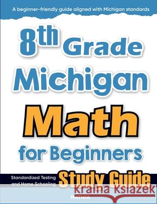 8th Grade Michigan Math for Beginners: Standardized Testing and Home Schooling Study Guide Hamid Eslamian 9781636202761 Mathfa - książka