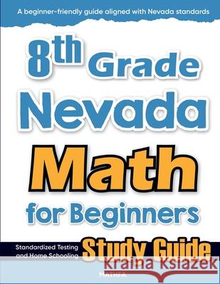 8th Grade Nevada Math for Beginners: Standardized Testing and Home Schooling Study Guide Hamid Eslamian 9781636203034 Mathfa - książka