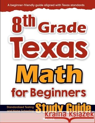 8th Grade Texas Math for Beginners: Standardized Testing and Home Schooling Study Guide Hamid Eslamian 9781636202822 Mathfa - książka