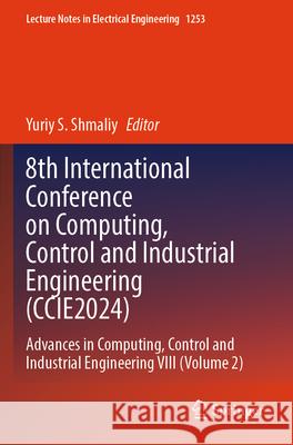 8th International Conference on Computing, Control and Industrial Engineering (CCIE2024)  9789819771219 Springer Nature Singapore - książka