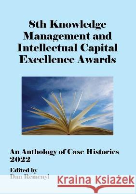 8th Knowledge Management and Intellectual Capital Excellence Awards 2022 Dan Remenyi 9781914587436 Acpil - książka