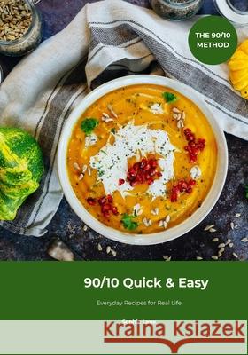 90/10 Quick & Easy: Everyday Recipes for Real Life Sophie Lane 9783991910084 Vista Editions - książka