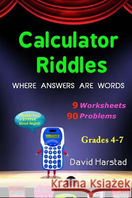 90 Calculator Riddles: Where Answers Are Words David Harstad 9781522878094 Createspace Independent Publishing Platform - książka