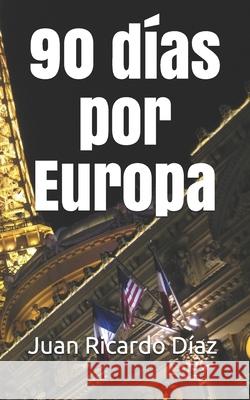 90 días por Europa Diaz, Juan Ricardo 9781689860741 Independently Published - książka