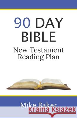 90 Day Bible New Testament Reading Plan Mike Baker 9781734540000 Mike Baker Publishing - książka