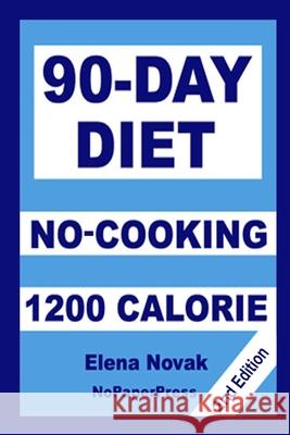 90-Day No-Cooking Diet - 1200 Calorie Gail Johnnson, Elena Novak 9781095580264 Independently Published - książka
