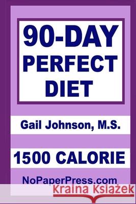 90-Day Perfect Diet - 1500 Calorie Gail Johnson 9781687273192 Independently Published - książka