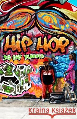 90 Day Planner: Hip Hop Stacey Stallings 9781008959989 Lulu.com - książka