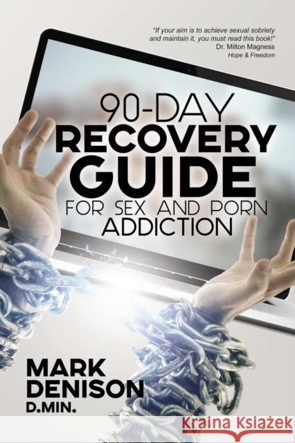 90-Day Recovery Guide for Sex and Porn Addiction Mark Denison 9781732484658 Austin Brothers Publishers - książka