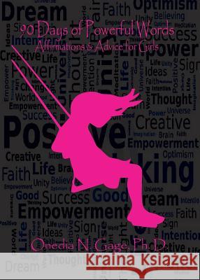 90 Days of Powerful Words: Affirmations & Advice for Girls Onedia Nicole Gage 9781939119667 Purple Ink, Inc - książka