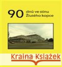 90 dnů ve stínu Žlutého kopce Lukáš Karnet 9788073541804 Šimon Ryšavý  - książka