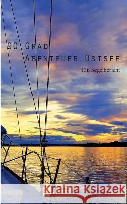 90 Grad Abenteuer Ostsee: Ein Segelbericht Harald Zerrmann 9783749406821 Books on Demand - książka