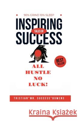 90% Grind 10%sleep - From the Streets of New York to the Executive Suites Tristian Bowens 9781300932857 Lulu.com - książka