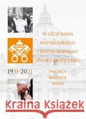 90 lat od inauguracji działal. Radia Watykańskiego Wojciech Misztal 9788377206690 Petrus - książka