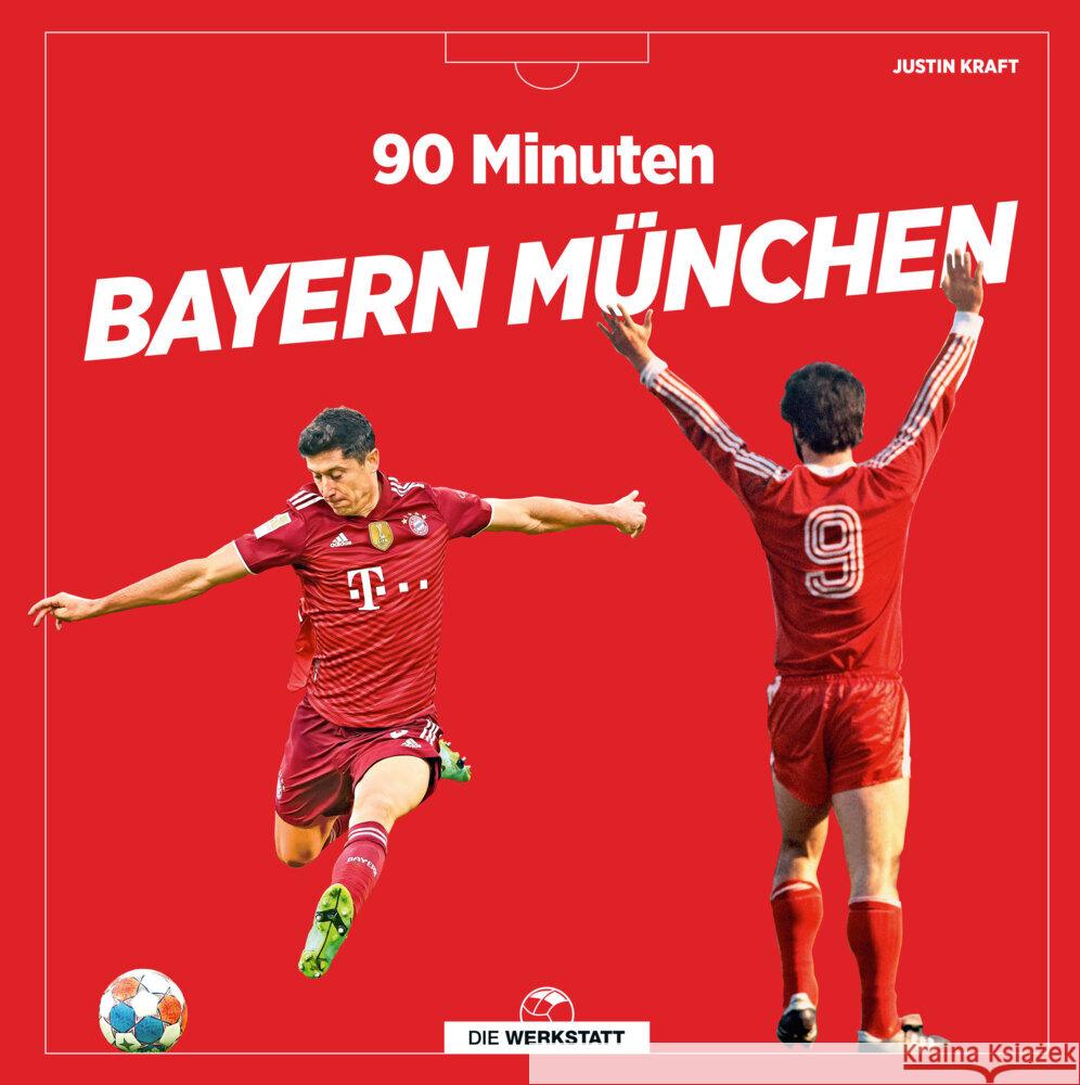 90 Minuten Bayern München Kraft, Justin 9783730705384 Die Werkstatt - książka