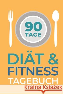 90 Tage Diät & Fitness Tagebuch: Abnehmtagebuch zum Ausfüllen und Dokumentieren deiner Fortschritte Fit, Melanie 9781690828907 Independently Published - książka