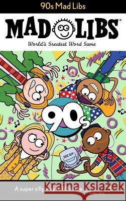 90s Mad Libs: World's Greatest Word Game Bisantz, Max 9780593093887 Mad Libs - książka