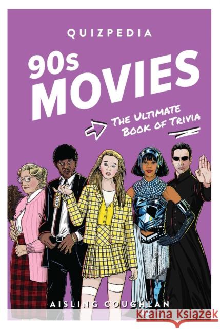 90s Movies Quizpedia: The ultimate book of trivia Aisling Coughlan 9781923049338 Smith Street Books - książka