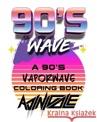 90's Wave: A 90's Vaporwave Coloring Book Adrienne Nicole Ingram 9798541537048 Independently Published - książka