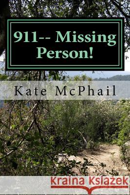 911-- Missing Person! Kate McPhail 9780615641423 Dragons Wings Publishing - książka