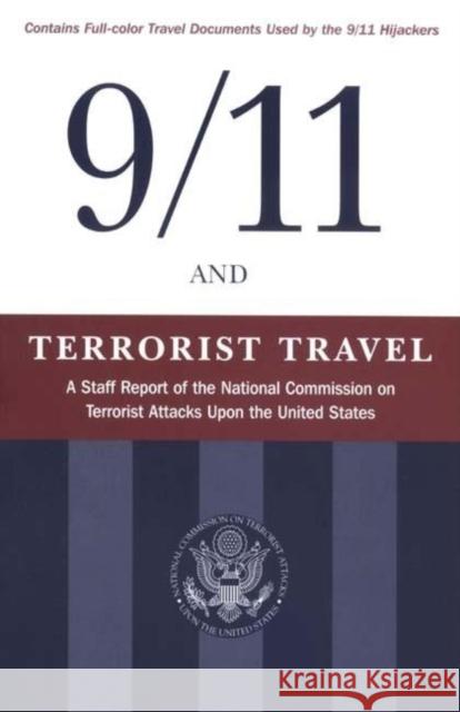 9/11 and Terrorist Travel: A Staff Report of the National Commission on Terrorist Attacks Upon the United States National Commission on Terrorist Attacks 9781577363415 Hillsboro Press - książka