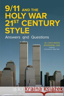 9/11 and the Holy War, 21st Century Style - Answers and Questions: Al Cole radio interview, USA Daisy Snow 9781647530389 Urlink Print & Media, LLC - książka