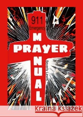 911 Emergency Prayer Manual: Prayer Journal Lewis, Beverly, Frazier, Latoya 9781300139416 Lulu.com - książka
