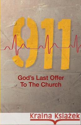 911; God's Last Offer to the Church Tim Bauer 9781500390372 Createspace - książka