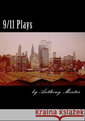 9/11 Plays Anthony Montes 9781475204506 Createspace - książka