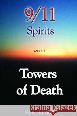 911 Spirits and The Towers of Death Barnett, Ken 9781540583031 Createspace Independent Publishing Platform - książka