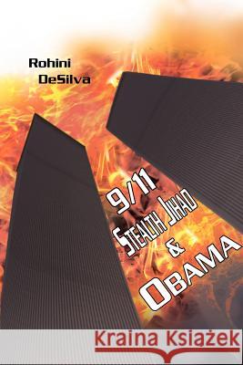 9/11, Stealth Jihad and Obama Rohini Desilva 9781477135860 Xlibris Corporation - książka