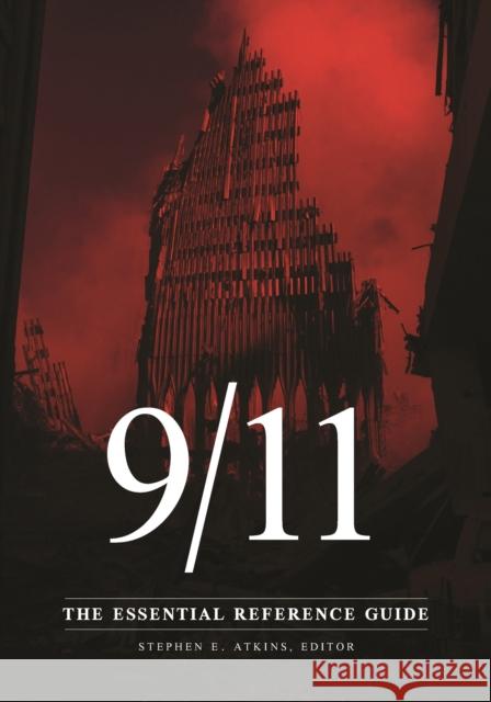 9/11: The Essential Reference Guide Stephen E. Atkins 9781440873027 ABC-CLIO - książka