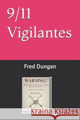 9/11 Vigilantes Fred Dungan 9798516439902 Independently Published - książka