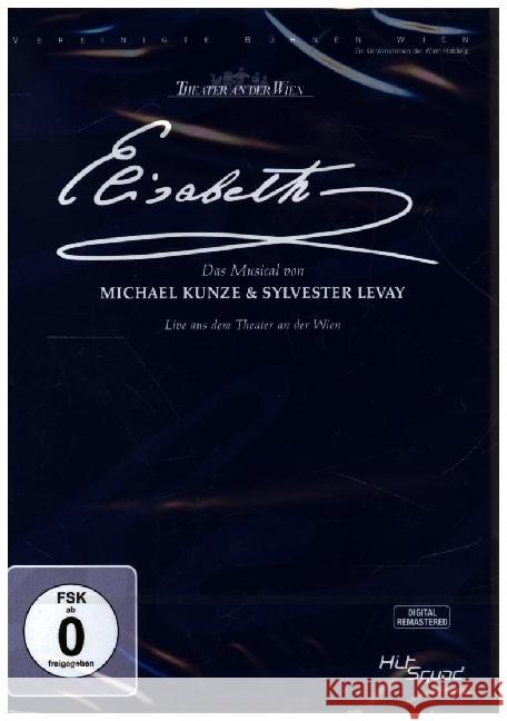 Elisabeth - Das Musical, 1 DVD ((Digital Remastered Edition) Kunze, Michael, Levay, Sylvester 9120006684286