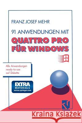 91 Anwendungen Mit Quattro Pro Für Windows Mehr, Franz Josef 9783528053178 Vieweg+teubner Verlag - książka