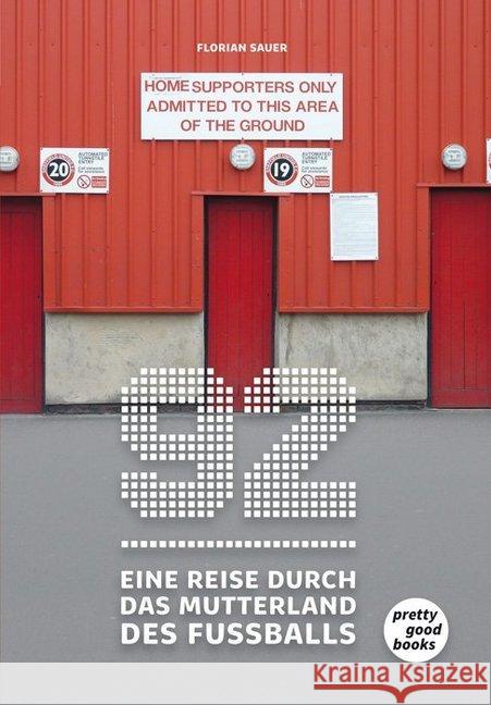 92 - Eine Reise durch das Mutterland des Fußballs Sauer, Florian 9783945942031 pretty good books - książka