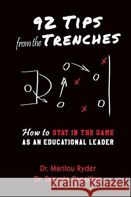 92 Tips from the Trenches: How to Stay in the Game as an Educational Leader Dr Marilou Ryder Dr Tamerin Capellino 9780990410300 Delmar Thomson Learning - książka