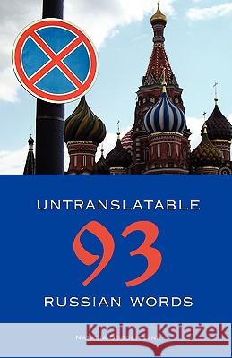 93 Untranslatable Russian Words Natalia Gogolitsyna Paul Richardson Nora Favorov 9781880100097 Russian Information Services - książka