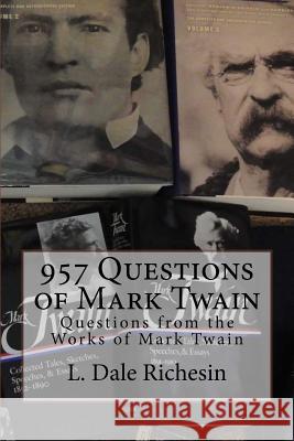 957 Questions of Mark Twain: Questions from the Works of Mark Twain L. Dale Richesin 9781515041108 Createspace Independent Publishing Platform - książka