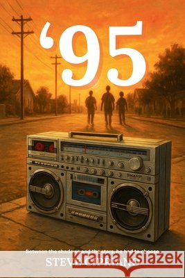 '95: Between the shadows and the stars, he had to choose. Cipriano, Steve, Cipriano, Steve 9798218815103 Misterc TV Books - książka